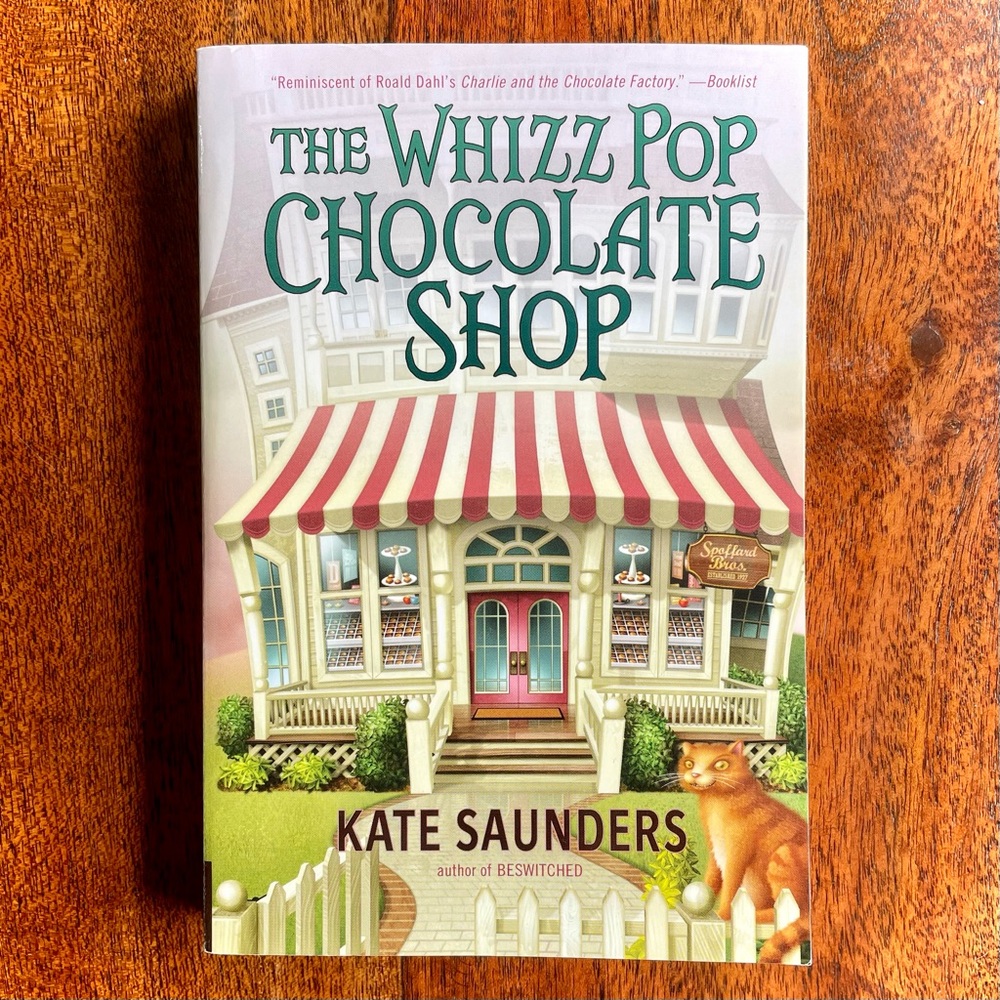 The Whizz Pop Chocolate Shop by Kate Saunders